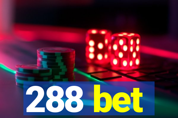 288 bet